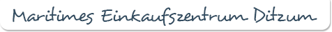 Logo of Maritimes Einkaufszentrum Ditzum